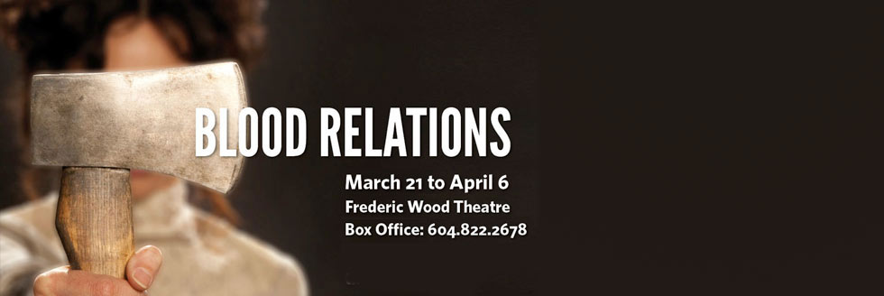 Blood Relations by Sharon Pollock. Directed by Jennette White. March 21-April 6, 2013. Frederic Wood Theatre, UBC. Photo credit: Tim Matheson.